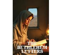THE BETHLEHEM LETTERS: A Christian Historical Christmas Epistolary Novel of Mary, Elizabeth, and the First Nativity Story (The Christmas Faith Collection)