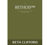 The Bethod™: A Six-Stage Workbook for Women Who Are Done Building Someone Else's Life