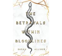 The Betrayals Within Bloodlines (The Truths Within Lies)