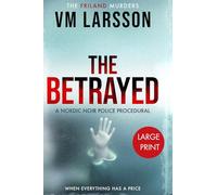 The Betrayed: A Large Print Nordic Noir (The Friland Murders)