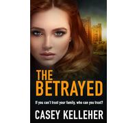 The Betrayed: A shocking, gritty thriller that will hook you from the first page (Byrne Family trilogy Book 1) (The Byrne Family)