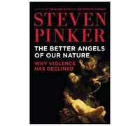 The Better Angels of Our Nature: Why Violence Has Declined