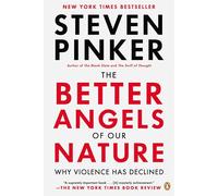 The Better Angels of Our Nature: Why Violence Has Declined