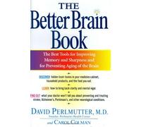 The Better Brain Book: The Best Tools for Improving Memory and Sharpness and Preventing Aging of the Brain