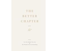 The Better Chapter: For the Mother You Are and the Woman You are Becoming