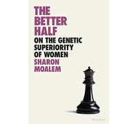 The Better Half: On the Genetic Superiority of Women