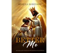 The Better Me: BE HEALED WITH KNOWLEDGE OF KNOWING