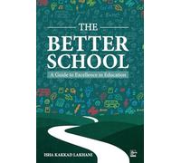 The Better School: A Guide to Excellence in Education