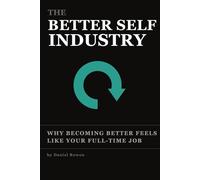 The Better-Self Industry: Why Becoming Better Feels Like Your Full-Time Job (The Quiet Reflections Series)