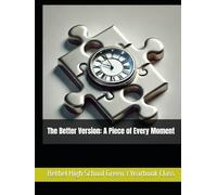 The Better Version: A Piece of Every Moment