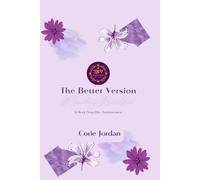 The Better Version Mastery Workbook: 12-Week Deep-Dive Transformation