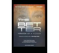 THE BETTER VERSION OF A WOMAN: Autobiography. Volume 1