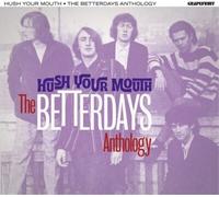 The Betterdays - Hush Your Mouth - The Betterdays Anthology (2CD)