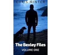 The Bexley Files: Volume One