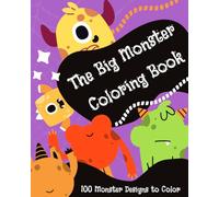 The Bg Monster Coloring Book: Coloring kor kids ,teens and adults 100 monsters to color