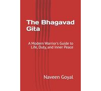 The Bhagavad Gita: A Modern Warrior's Guide to Life, Duty, and Inner Peace