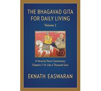 The Bhagavad Gita for Daily Living, Volume 2: A Verse-by-Verse Commentary: Chapters 7-12 Like a Thousand Suns