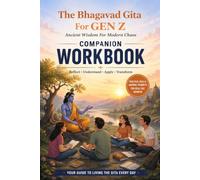 The Bhagavad Gita For Gen Z Workbook: Reflect, Apply & Live the Wisdom Every Day