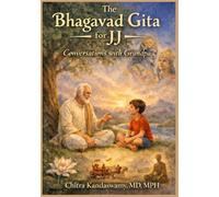 The Bhagavad Gita for JJ: Conversations with Grandpa