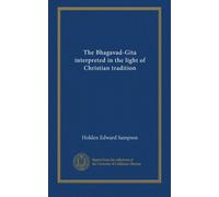 The Bhagavad-Gita interpreted in the light of Christian tradition