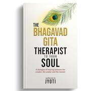 The Bhagavad Gita: Therapist to Your Soul