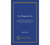 The Bhagavad-Gita: with Samskrit text, free translation into English, a word-for-word translation, and an introduction on Samskrit grammar