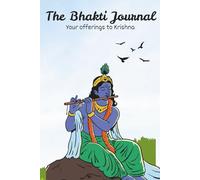 The Bhakti Journal: Offerings of love to Krishna