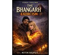 The Bhangarh Exorcism: Final Volume of The Bhangarh Series (The Bhangarh Curse)