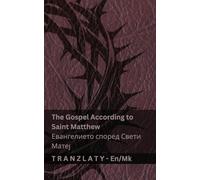 The Bible / Библијата - The Gospel According to Saint Matthew / Евангелието според Св : Tranzlaty English Македонски