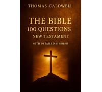 THE BIBLE 100 QUESTIONS II. NEW TESTAMENT: II. NEW TESTAMENT