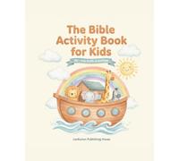 The Bible Activity Book for Kids: 30+ Fun Faith Activities - Coloring, Tracing, Mazes & Bible Stories (Ages 3-7)