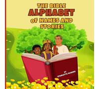 THE BIBLE ALPHABET OF NAMES AND STORIES