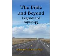 The Bible and Beyond Legends and Mysteries