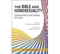 The Bible and Homosexuality: Expanding Our Image of God; The Outreach Guide
