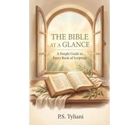 The Bible at a Glance: A Simple Guide to Every Book of Scripture