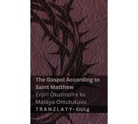 The Bible / Baibuli - The Gospel According to Saint Matthew / Enjiri Okusinziira ku Matayo Omutukuvu: Tranzlaty English Oluganda