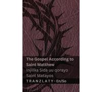 The Bible / Baybalka - The Gospel According to Saint Matthew / Injiilka Sida uu qorayo Saint Matayos: Tranzlaty English Af Soomaali