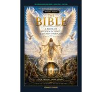 The BIBLE : Beyond Theology- a Book of Hidden Science and Sacred Symbolism: THE JORDAN RIVER CODE SERIES • BOOK FOUR • PART 1