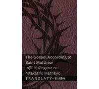 The Bible / Biblia - The Gospel According to Saint Matthew / Injili Kulingana na Mtakatifu Mathayo: Tranzlaty English Kiswahili