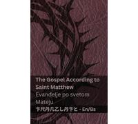 The Bible / Biblija - The Gospel According to Saint Matthew / Evanđelje po svetom Mateju: Tranzlaty English Bosanski
