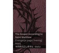 The Bible / Biblija - The Gospel According to Saint Matthew / Evangelija pagal sventąjį Matą: Tranzlaty English Lietuvių