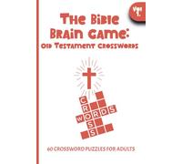 The Bible Brain Game: Old Testament Crosswords: 60 Fun and Challenging Crossword Puzzles for Adults to Deepen Scripture Knowledge & Faith| Christian gifts