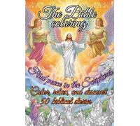The Bible Coloring: Find peace in the Scriptures - Color, relax, and discover 50 biblical stories