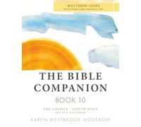 The Bible Companion Book 10 Matthew-John: Journey Through Scripture One Day at a Time (The Bible Companion Series)