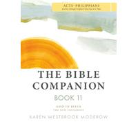 The Bible Companion Book 11 Acts-Philippians: Journey Through Scripture One Day at a Time (The Bible Companion Series)