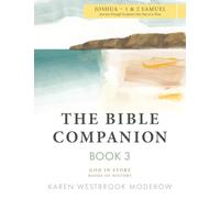 The Bible Companion Book 3 Joshua-1 & 2 Samuel: Journey Through Scripture One Day at a Time (The Bible Companion Series)