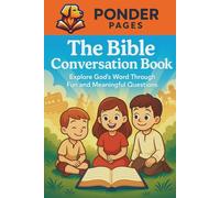 The Bible Conversation Book: Explore God's Word Through Fun and Meaningful Questions (Ponder Pages)