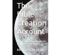 The Bible Creation Account: What scripture actually teaches about the origins of life.