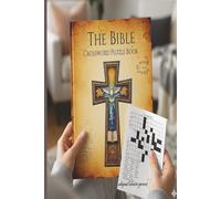 The Bible: Crossword Puzzle Book: Crossword Puzzles with Easy-to-Read Print about The Bible and more | 6x9 inches, 100 pages | 40+ Puzzles...Gifts for Vacations and Great Gifts Ideas
