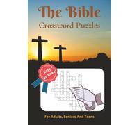 The Bible Crossword Puzzles For Adults, Seniors And Teens: Crossword Puzzles With Easy To Read Print About The Bible, Christianity, Religion And More ... Gift for Vacations, Holidays And Relaxation.
